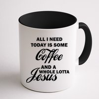 All I Need Today Is Coffee And A Lotta Jesus Mug
