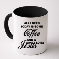 All I Need Today Is Coffee And A Lotta Jesus Mug