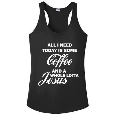 All I Need Today Is Coffee And A Lotta Jesus Ladies PosiCharge Competitor Racerback Tank