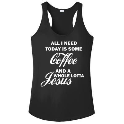 All I Need Today Is Coffee And A Lotta Jesus Ladies PosiCharge Competitor Racerback Tank