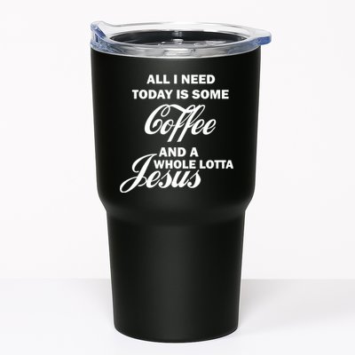 All I Need Today Is Coffee And A Lotta Jesus Tumbler