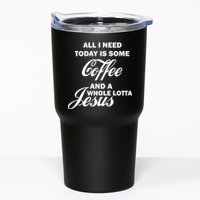 All I Need Today Is Coffee And A Lotta Jesus Tumbler