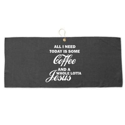 All I Need Today Is Coffee And A Lotta Jesus Large Microfiber Waffle Golf Towel