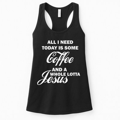 All I Need Today Is Coffee And A Lotta Jesus Womens Tank Top