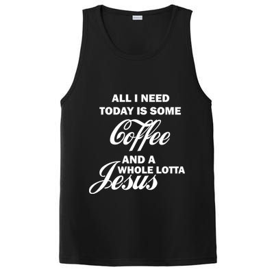 All I Need Today Is Coffee And A Lotta Jesus PosiCharge Competitor Tank