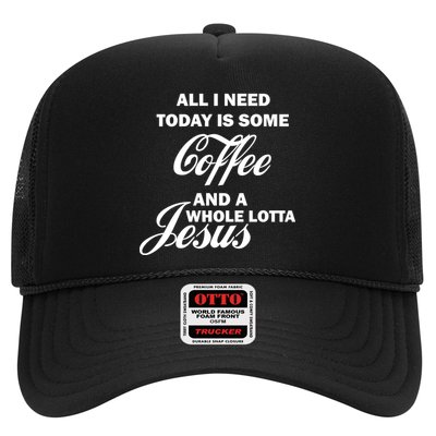 All I Need Today Is Coffee And A Lotta Jesus Trucker Hat