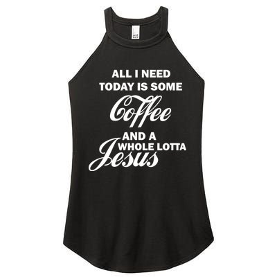 All I Need Today Is Coffee And A Lotta Jesus Women's Perfect Tri Rocker Tank