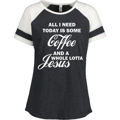 All I Need Today Is Coffee And A Lotta Jesus Enza Ladies Jersey Colorblock Tee