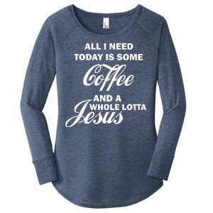 All I Need Today Is Coffee And A Lotta Jesus Women's Perfect Tri Tunic Long Sleeve Shirt