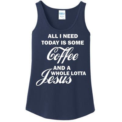 All I Need Today Is Coffee And A Lotta Jesus Ladies Essential Tank