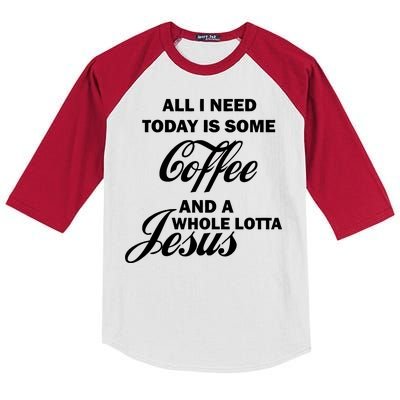 All I Need Today Is Coffee And A Lotta Jesus Kids Colorblock Raglan Jersey