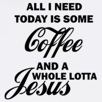 All I Need Today Is Coffee And A Lotta Jesus Garment-Dyed Sweatshirt