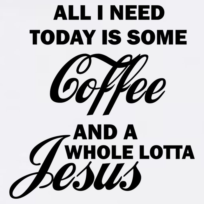 All I Need Today Is Coffee And A Lotta Jesus Garment-Dyed Sweatshirt
