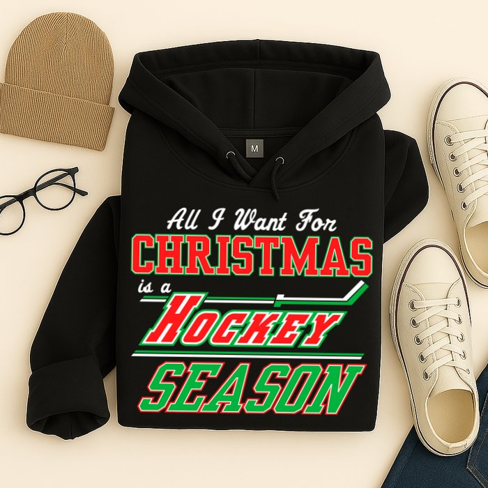 All I Want For Christmas Is A Hockey Season Hoodie