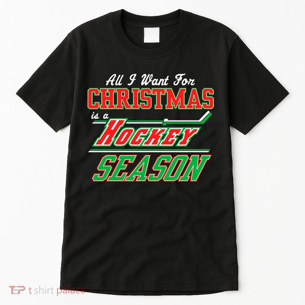 All I Want For Christmas Is A Hockey Season Tall T-Shirt