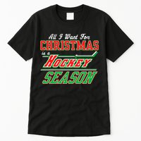 All I Want For Christmas Is A Hockey Season Tall T-Shirt