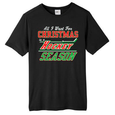 All I Want For Christmas Is A Hockey Season Tall Fusion ChromaSoft Performance T-Shirt