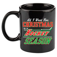 All I Want For Christmas Is A Hockey Season 11oz C Handle Ceramic Mug