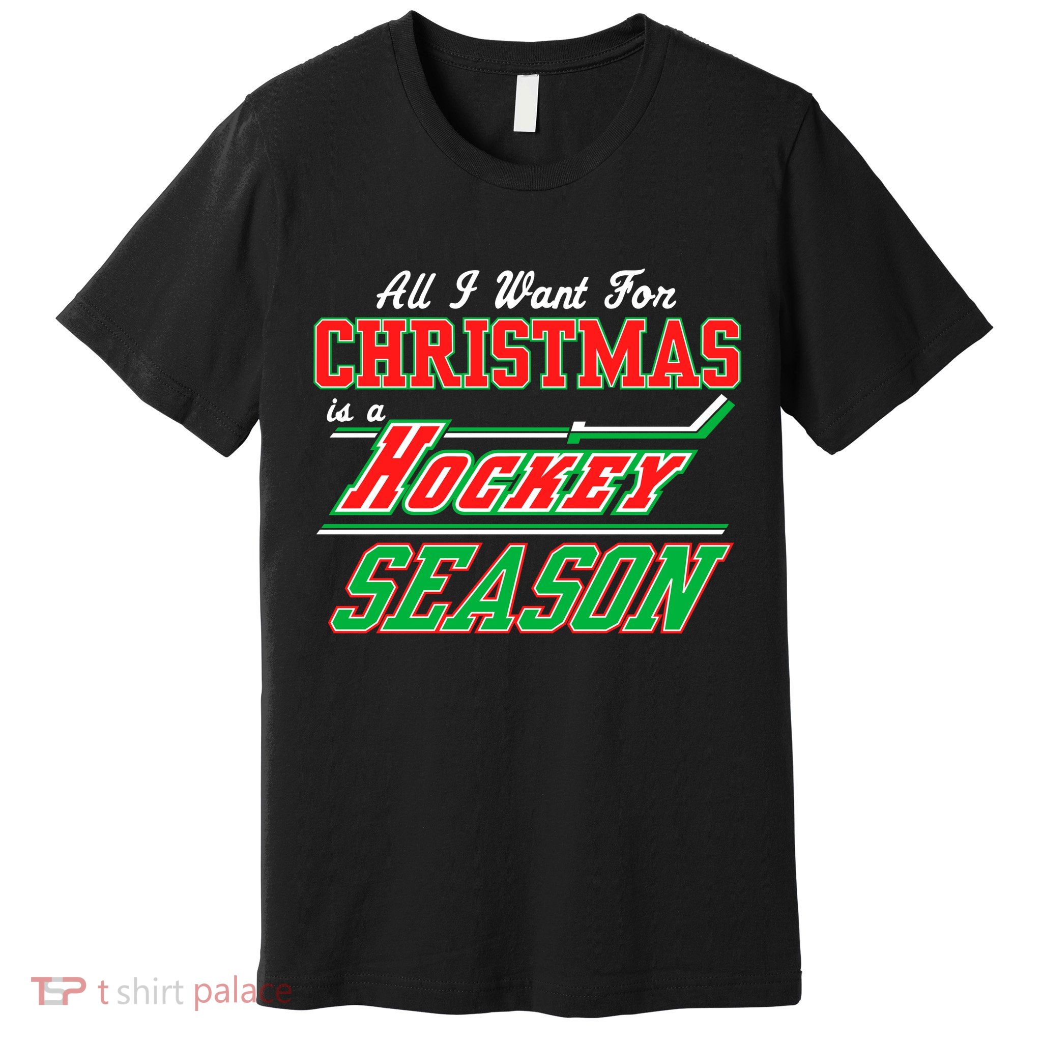 All I Want For Christmas Is A Hockey Season Premium T-Shirt