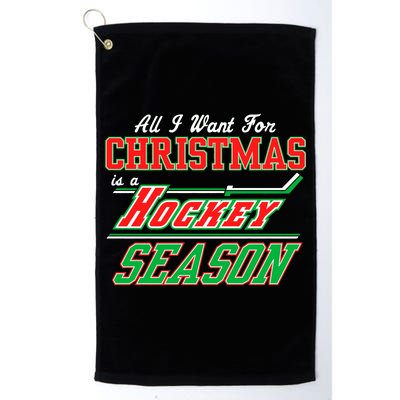 All I Want For Christmas Is A Hockey Season Platinum Collection Golf Towel