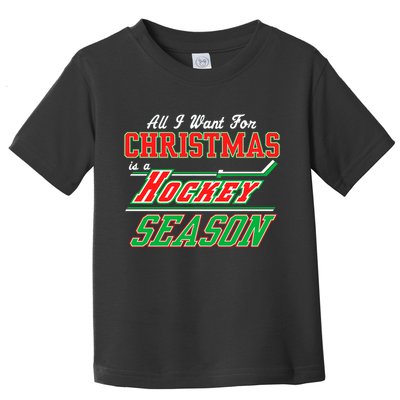 All I Want For Christmas Is A Hockey Season Toddler T-Shirt