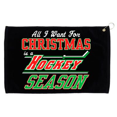 All I Want For Christmas Is A Hockey Season Grommeted Golf Towel