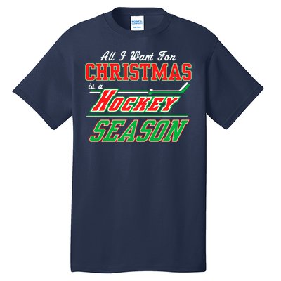 All I Want For Christmas Is A Hockey Season Tall T-Shirt