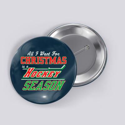 All I Want For Christmas Is A Hockey Season Button