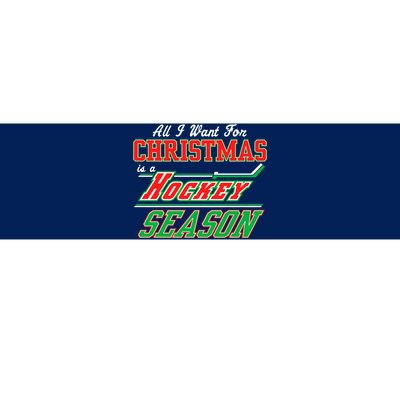 All I Want For Christmas Is A Hockey Season Bumper Sticker