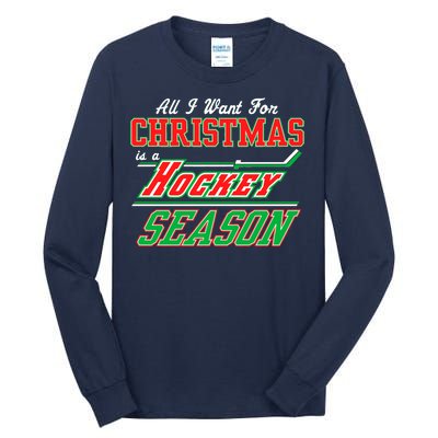 All I Want For Christmas Is A Hockey Season Tall Long Sleeve T-Shirt