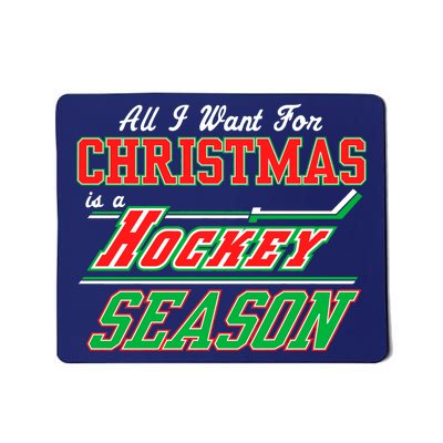 All I Want For Christmas Is A Hockey Season Mousepad