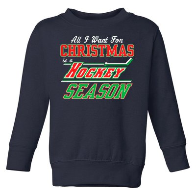 All I Want For Christmas Is A Hockey Season Toddler Sweatshirt