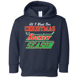 All I Want For Christmas Is A Hockey Season Toddler Hoodie