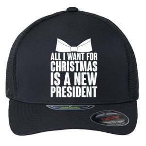 All I Want For Christmas Is A New President Flexfit Unipanel Trucker Cap