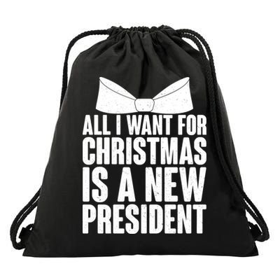 All I Want For Christmas Is A New President Drawstring Bag