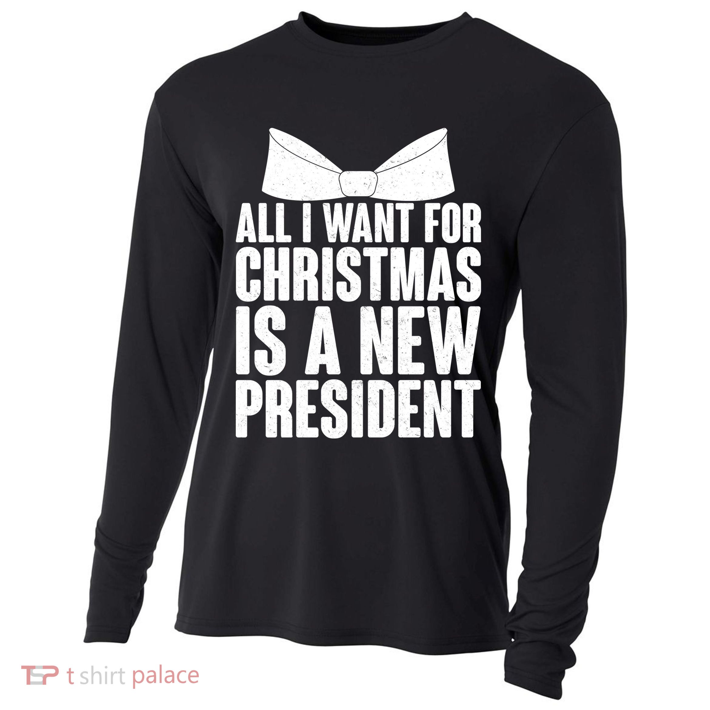 All I Want For Christmas Is A New President Cooling Performance Long Sleeve Crew