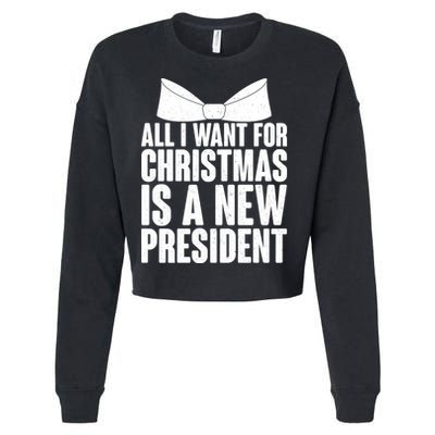 All I Want For Christmas Is A New President Cropped Pullover Crew