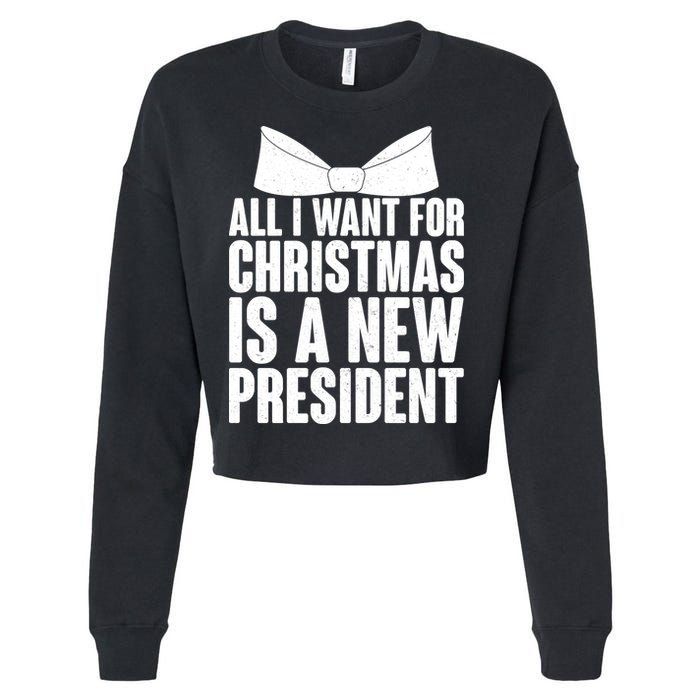 All I Want For Christmas Is A New President Cropped Pullover Crew