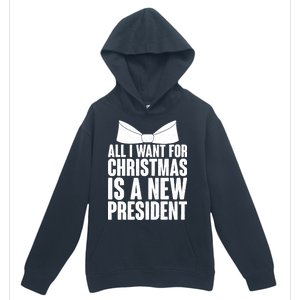 All I Want For Christmas Is A New President Urban Pullover Hoodie