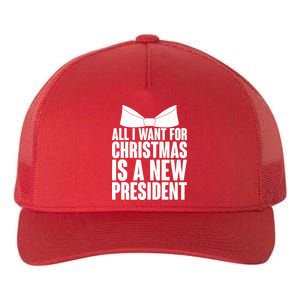 All I Want For Christmas Is A New President Yupoong Adult 5-Panel Trucker Hat