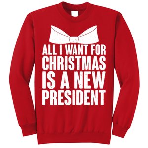 All I Want For Christmas Is A New President Sweatshirt