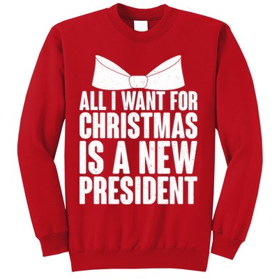 All I Want For Christmas Is A New President Sweatshirt