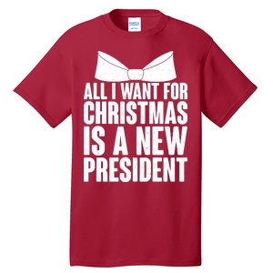 All I Want For Christmas Is A New President Tall T-Shirt