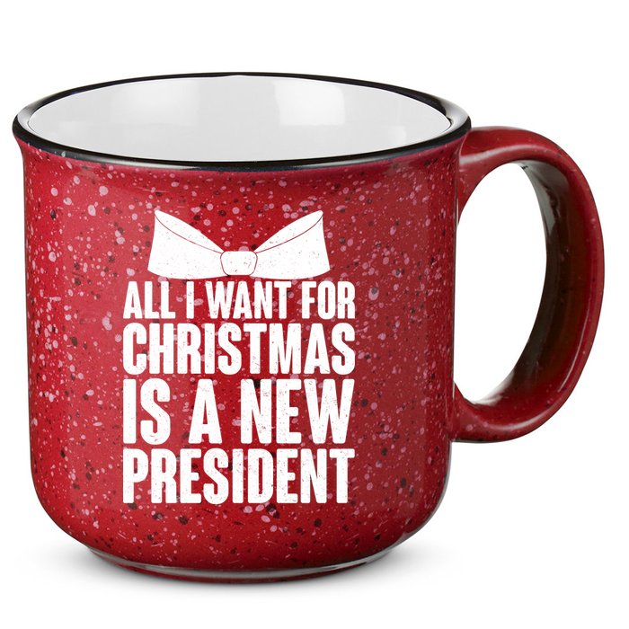 All I Want For Christmas Is A New President 15oz Campfire Ceramic Mug