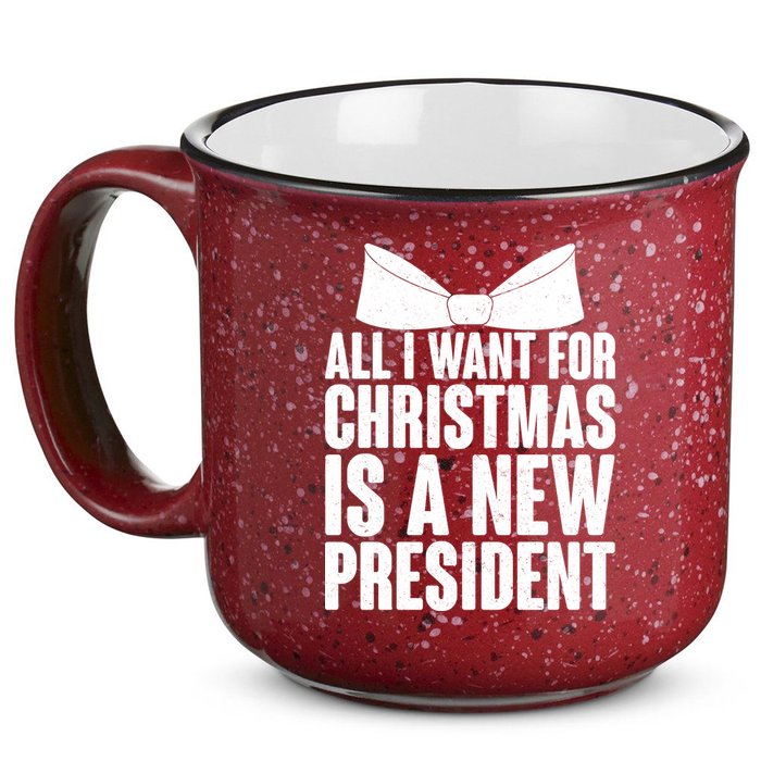 All I Want For Christmas Is A New President 15oz Campfire Ceramic Mug