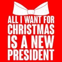 All I Want For Christmas Is A New President Flatbill Hat
