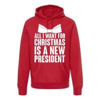 All I Want For Christmas Is A New President Premium Hoodie