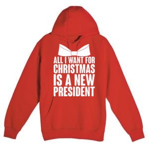 All I Want For Christmas Is A New President Premium Pullover Hoodie