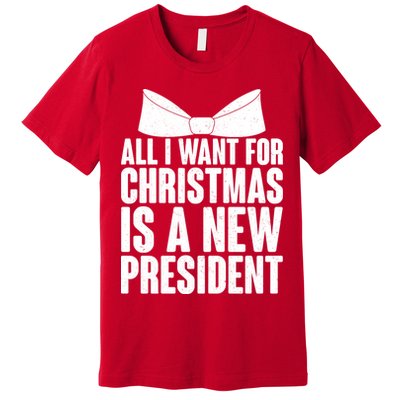 All I Want For Christmas Is A New President Premium T-Shirt