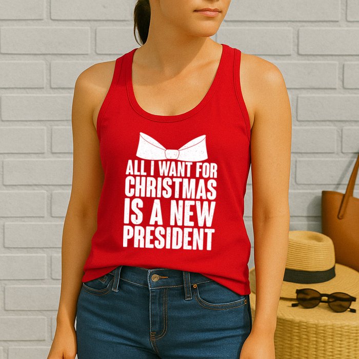 All I Want For Christmas Is A New President Womens Tank Top